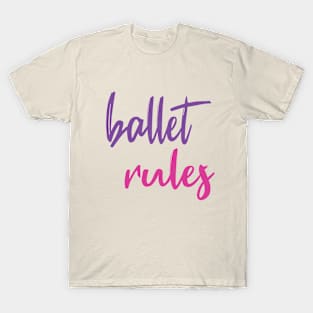 Ballet Rules Violet Pink by PK.digart T-Shirt